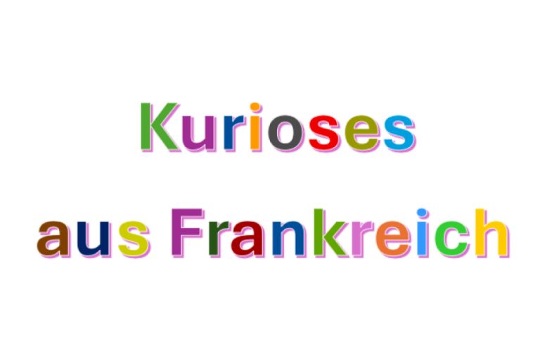 Kurioses aus Frankreich